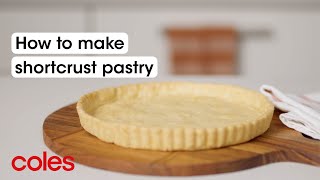 How to make shortcrust pastry  Back to Basics  Coles [upl. by Eugenius]