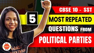 5 Most Repeated Questions from Political Parties  Class 10 SST  CBSE 2024 PYQs [upl. by Jourdan]