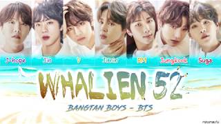 BTS 방탄소년단 – Whalien 52 🐳 Lyrics Color Coded HanRomEng [upl. by Mungo]