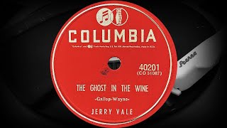 THE GHOST IN THE WINE  JERRY VALE 1954 [upl. by Rebmeced]