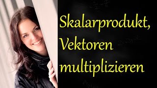 Skalarprodukt von Vektoren berechnen Vektoren multiplizieren [upl. by Ahseele721]