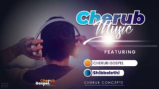 Shibbolethi by Cherub Gospel  Official Audio  2023 [upl. by Morehouse]