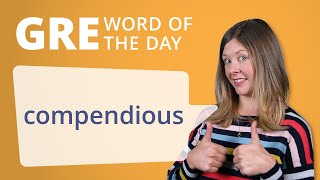 GRE Vocab Word of the Day Compendious  Manhattan Prep [upl. by Enidualc]