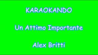 Karaoke Italiano  Un Attimo Importante  Alex Britti  Testo [upl. by Barde]