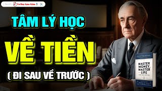 Tâm Lý Học Về Tiền  Làm Chủ Tiền Bạc  Làm Chủ Cuộc Đời Sớm  Tư Duy Làm Giàu [upl. by Toombs839]