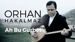 Orhan Hakalmaz  Ah Bu Gurbet Klip [upl. by Atoiganap]