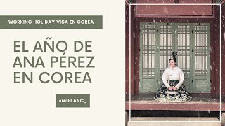 Working Holiday Visa en Corea La experiencia de Ana Pérez miplanc [upl. by Bunde]