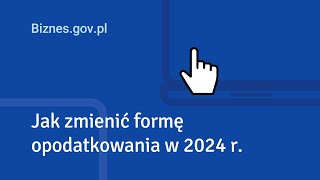 Zmiana formy opodatkowania w 2024 roku  instrukcja krok po kroku [upl. by Ttej]