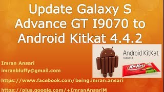 How to Install Update Galaxy S Advance GT I9070 to Android 442 KitKat [upl. by Ettenowtna]