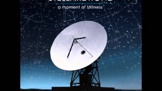 Stellardrone  A Moment Of Stillness Full Album [upl. by Arahat]