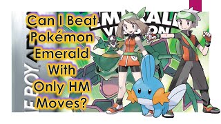 Pokémon Challenge  Can I Beat Pokémon Emerald with only HM Moves [upl. by Giltzow112]