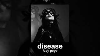 lady gaga  disease slowed to perfection [upl. by Imalda]