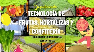 Tecnología de frutas hortalizas y confitería Introducción Ingeniería en industrias alimentarias [upl. by Moazami]