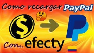 💰 COMO RECARGAR PAYPAL CON EFECTY en COLOMBIA RECARGAS DE SALDO INMEDIATO [upl. by Nref497]