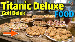 Titanic Deluxe Golf Belek FOOD  WALKING TOUR  Antalya hotel [upl. by Kcirre165]