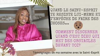 Comment le SaintEsprit ma résisté cette semaine🤭Comment discerner quand cest Lui qui te bloque [upl. by Jeaz709]