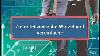 Ziehe teilweise die Wurzel und vereinfache [upl. by Ellenet927]