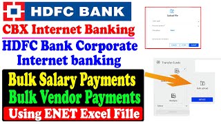 HDFC Bank Corporate Internet banking  Bulk SalaryVendor Payments using ENET Excel Fille  HDFC CBX [upl. by Andris]