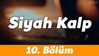 podcast  Siyah Kalp 10 Bölüm  HD nickelcast Full İzle podcast 1 [upl. by Ikkim]