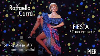 Raffaella Carrà  FIESTA quot TODO INCLUIDOquot  SUPERMEGA MIX [upl. by Krm432]