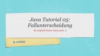 05 Java Tutorial Fallunterscheidung  if [upl. by Leryt324]