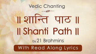 Shanti path with Read Along Lyrics  Vedic Chanting by 21 Brahmins [upl. by Llekim885]