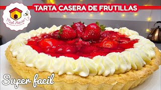 TARTA FACIL de FRUTILLAS CON CREMA masa rápida [upl. by Leay]