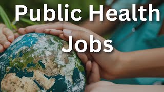 Public Health Jobs [upl. by Maxima]