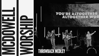 Throwback Medley on our 29th Birthday  McDowell Worship [upl. by Burnight974]