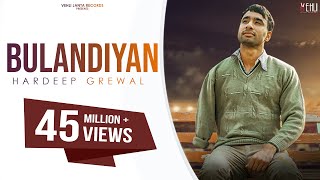 Bulandiyan  Hardeep Grewal Full Song Punjabi Songs 2018  Vehli Janta Records [upl. by Nagirrek]