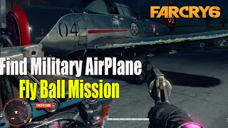 Far Cry 6  Find Military AirPlane Fly Ball Mission [upl. by Benis173]