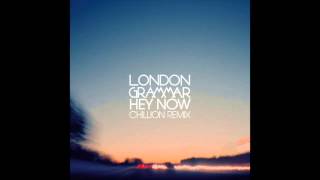 London Grammar  Hey Now Chillion Remix [upl. by Ettolrahc526]