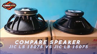 Perbandingan Speaker JIC LS15075 VS JIC LB15075 [upl. by Rammus]