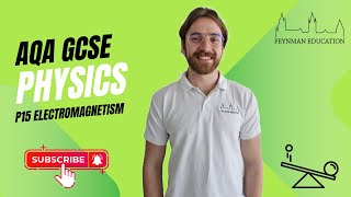 AQA GCSE Physics P15 Electromagnetism  EXPLAINED [upl. by Reinaldo]