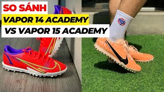 So sánh Nike Mercurial Vapor 14 Academy vs Mercurial Vapor 15 Academy [upl. by Htims]