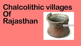 Chalcolithic villages of rajasthan  upinder singh Ancient India  History for Upsc [upl. by Averell]