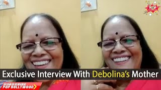 Exclusive Interview With Debolina Bhattacharjees Mother  Bigg Boss 14 [upl. by Arrat]