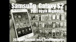 Samsung Galaxy S2 2011 egyik legjobbja 2024ben [upl. by Bonnibelle]