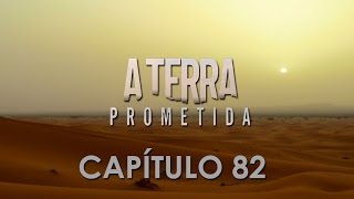 A Terra Prometida 82  Capitulo 82 Completo de 271016 [upl. by Anerak]