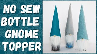 DIY Felt No Sew Gnome Bottle Covers [upl. by Werner]