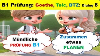 Deutsch B1 Prüfung  Dialog 6  Zusammen etwas planen  Goethe  Telc  DTZ [upl. by Apple]