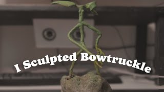 I Sculpted Bowtruckle [upl. by Murielle49]