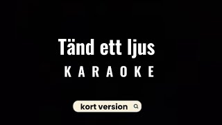 Tänd ett ljus  karaoke kort version [upl. by Ayhdiv]