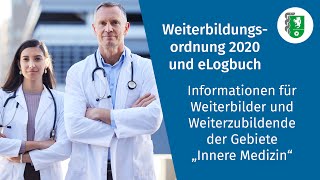 Weiterbildungsordnung 2020 und eLogbuch – „Innere Medizin“ [upl. by Esilehs]