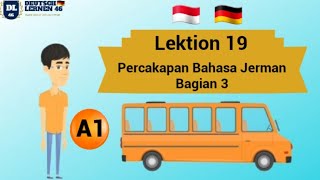 LEKTION 19  Percakapan Bahasa Jerman Bagian 3 [upl. by Adal]