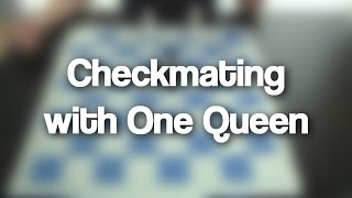 09  Checkmating with One Queen How to Checkmate with only 1 Queen  Chess [upl. by Ap]