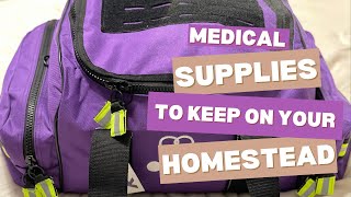 How to stay prepared on the homestead  Medical supplies to have on hand for emergencies [upl. by Matta]