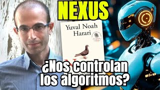 Reseña quotNEXUSquot  YUVAL HARARI  ¿Nos dominará la IA  Explicación por capítulo [upl. by Albarran738]