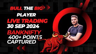 Bull The Big Player Live Trading 30 Sep 2024 [upl. by Aisya]