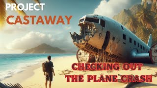 CHECKING OUT THE PLANE CRASH PROJECT CASTAWAY S2 E4 [upl. by Akciret262]